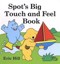 Spot's Big Touch and Feel Book (Spot)