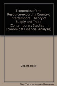 Economics of the Resource-Exporting Country: International Theory of Supply and Trade (Contemporary Studies in Economic and Financial Analysis)