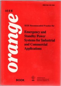 IEEE Recommended Practice for Emergency & Standby Power Systems for Industrial & Commerical Applications, 446-1995: IEEE Orange Book
