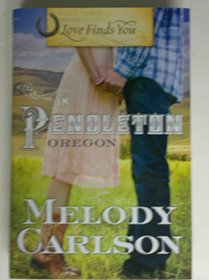 Love Finds You in Pendleton Oregon