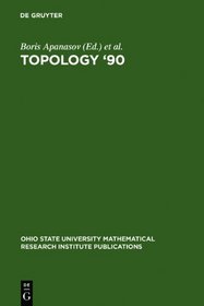 Topology '90 (Ohio State University Mathematical Research Institute Publications, No 1)
