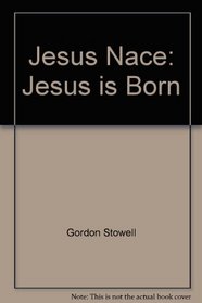 Jesus Nace: Jesus is Born