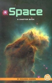 Space: A Chapter Book (True Tales)