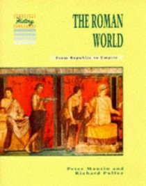 The Roman World : From Republic to Empire (Cambridge History Programme Key Stage 3)