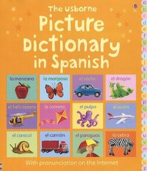 The Usborne Picture Dictionary in Spanish: Internet Referenced (Picture Dictionaries)