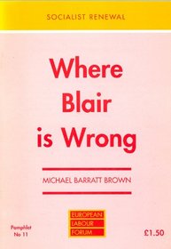 Where Blair is Wrong (Socialist Renewal Pamphlet)