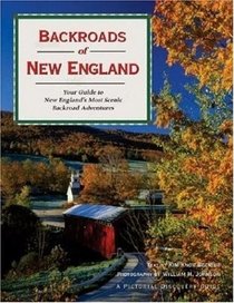 Backroads Of New England: Your Guide To New England's Most Scenic Backroad Adventures (Pictorial Discovery Guide)
