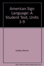 American Sign Language: A Student Text, Units 1-9