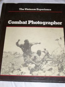 Combat Photographer (Vietnam Experience)