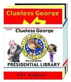 Clueless George: The Complete Presidential Library  (3-book collector set)