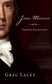 James Madison and the Virginia Resolution