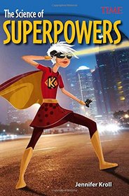 The Science of Superpowers (Time for Kids Nonfiction Readers)