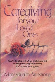 Caregiving for Your Loved Ones
