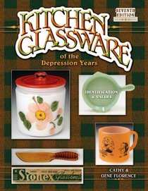 Kitchen Glassware (Kitchen Glassware of the Depression Years)