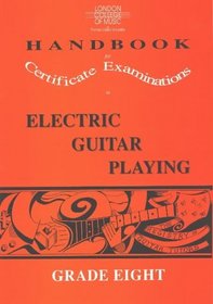 London College of Music Handbook for Certificate Examinations in Electric Guitar Playing (London College of Music Handbooks for Certificate Examinations in Electric Guitar)