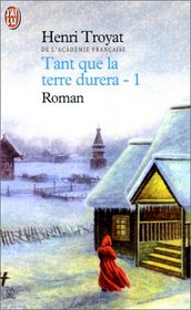 Tant Que La Terre Durera (French Edition)