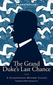 The Grand Duke's Last Chance: A Scandinavian Mystery Classic (Scandinavian Mystery Classics)