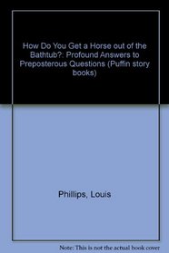 How Do You Get a Horse out of the Bathtub? (Puffin story books)