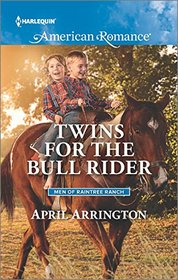 Twins for the Bull Rider (Men of Raintree Ranch, Bk 1) (Harlequin American Romance, No 1594)