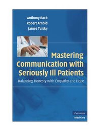 Mastering Communication with Seriously Ill Patients: Balancing Honesty with Empathy and Hope