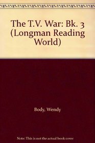 Longman Reading World: The T.V. War: Level 6, Book 3 (Longman Reading World)