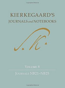 Kierkegaard's Journals and Notebooks: Volume 8, Journals NB21-NB25