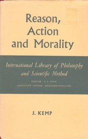 Reason, Action and Morality (International Library of Philosophy)