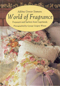 World of Fragrance: Potpourri and Sachets from Caprilands