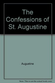 The Confessions of St. Augustine (books one to ten)