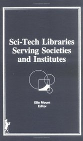 Sci-Tech Libraries Serving Societies and Institutions