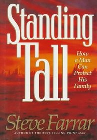 Standing Tall : How a Man Can Protect His Family