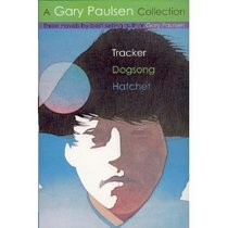 A Gary Paulsen Collection: Tracker, Dogsong, Hatchet