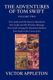 The Adventures of Tom Swift, Volume Two: Four Complete Novels