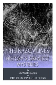 History's Greatest Mysteries: The Nazca Lines