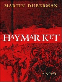 Haymarket : A Novel