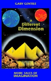 A Different Dimension: More Tales of Imagination