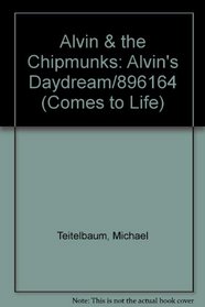 Alvin & the Chipmunks: Alvin's Daydream/896164 (Comes to Life)