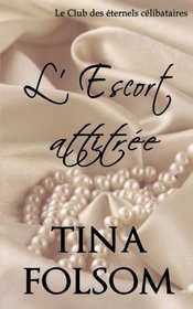 L'escort attitre (Le Club des ternels clibataires - Tome 1) (French Edition)