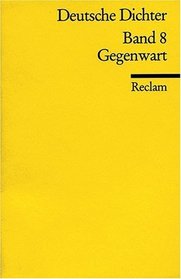 Deutsche Dichter VIII. Gegenwart.