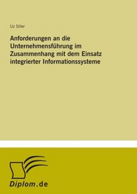 Anforderungen an die Unternehmensfhrung im Zusammenhang mit dem Einsatz integrierter Informationssysteme (German Edition)