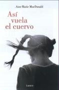 Asi Vuela El Cuervo (The Way the Crow Flies) (Spanish Edition)