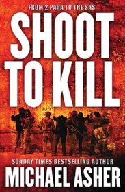 Shoot to Kill : From 2 Para to the SAS (Cassell Military Paperbacks)