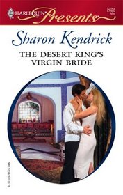The Desert King's Virgin Bride (Desert Princes, Bk 3) (Harlequin Presents, No 2628)