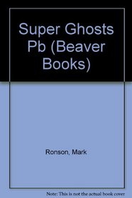 Super Ghosts (Beaver Books)
