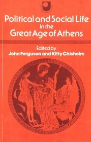 Political and Social Life in the Great Age of Athens