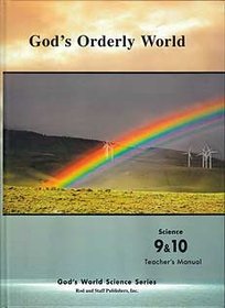 God's Orderly World, Grades 9 & 10 Teacher's Manual