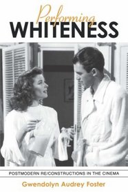 Performing Whiteness (Suny Series in Postmodern Culture)