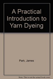 A Practical Introduction to Yarn Dyeing