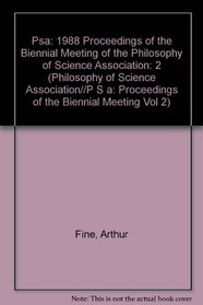 Psa: 1988 Proceedings of the Biennial Meeting of the Philosophy of Science Association (Philosophy of Science Association//P S a: Proceedings of the Biennial Meeting Vol 2)