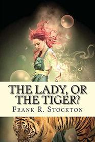 The lady, or the Tiger?